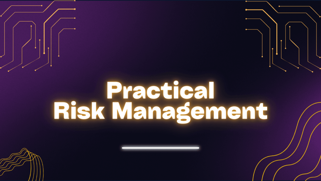 Practical Risk Management