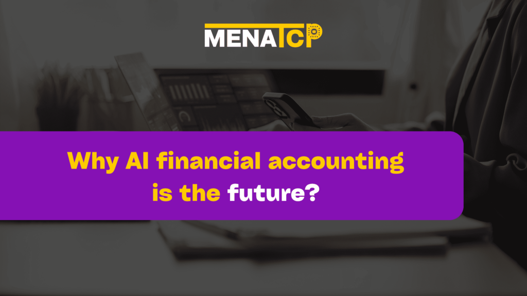 Why AI financial accounting is the future - MENATCP