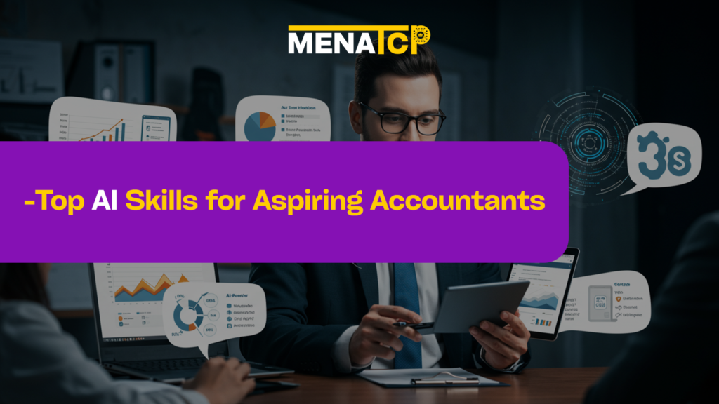 Top AI Skills for Aspiring Accountants - MENATCP