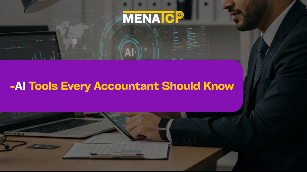 AI Tools Every Accountant Should Know - MENATCP