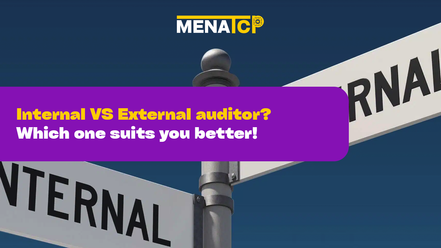 Internal VS External auditor? Which one suits you better! - MENATCP